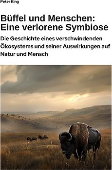 Büffel und Menschen: Eine verlorene Symbiose