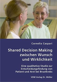 Shared Decision Making zwischen Wunsch und Wirklichkeit