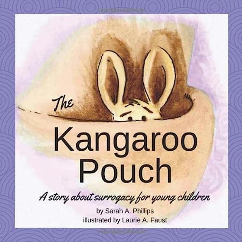 The Kangaroo Pouch: A story about surrogacy for young children