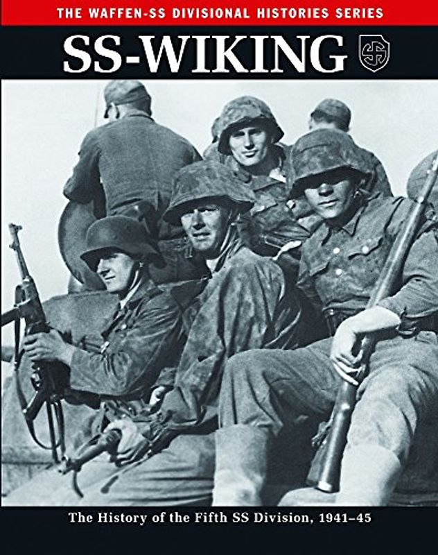 Ss: Wiking: The History of the Fifth Ss Division 1941-45 (Waffen-SS Divisional Histories)