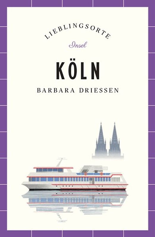 Köln Reiseführer LIEBLINGSORTE