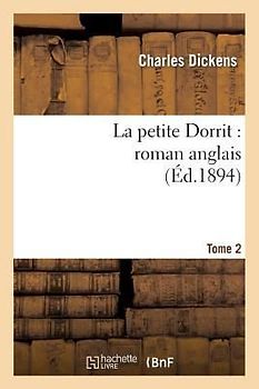 La Petite Dorrit: Roman Anglais.Tome 2