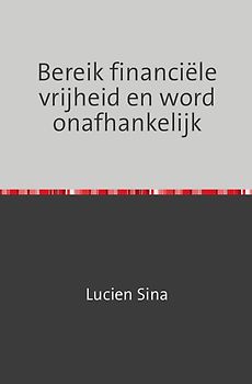 Bereik financiële vrijheid en word onafhankelijk
