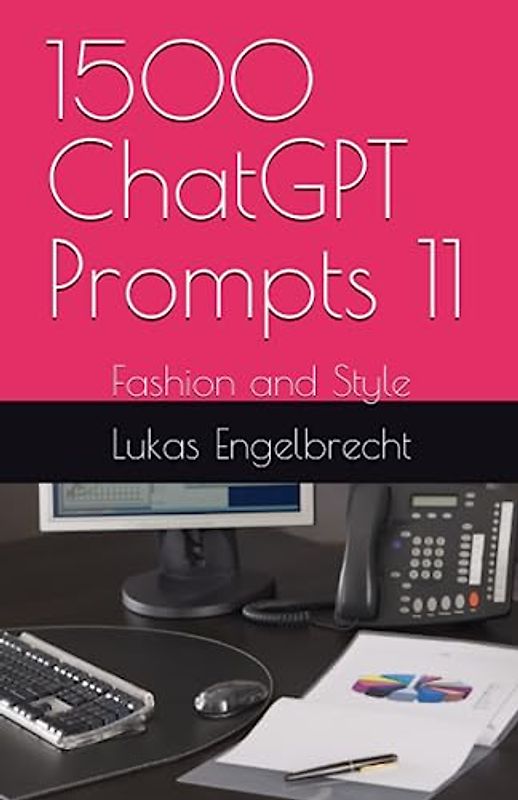 1500 ChatGPT Prompts 11: Fashion and Style