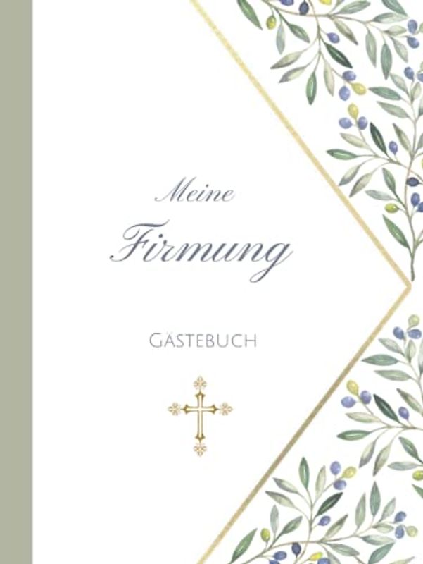 Meine Firmung Gästebuch: Erinnerungsbuch Firmung I Firmung Erinnerungsalbum zum Eintragen für persönliche Glückwünsche und Fotos I persönliches Geschenk für Firmlinge