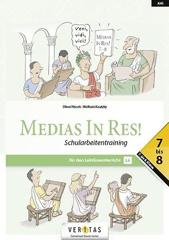 Medias in res! - Latein für den Anfangsunterricht: Schularbeitentraining (Neubearbeitung) 7-8 - Für den Lektüreunterricht