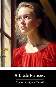 A Little Princess: The Original 1905 Classic Edition (Annotated)