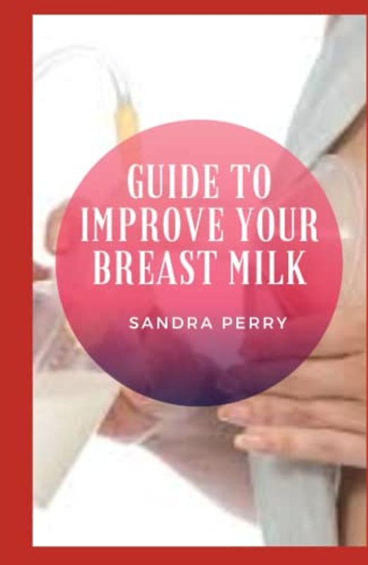Guide to Improve Your Breast Milk: Human breast milk is an amazing fluid. It’s nutritious, comforting, and helps protect newborns and infants from infection and disease.