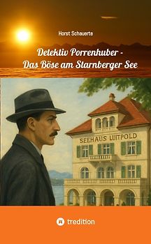 Detektiv Porrenhuber - Das Böse am Starnberger See