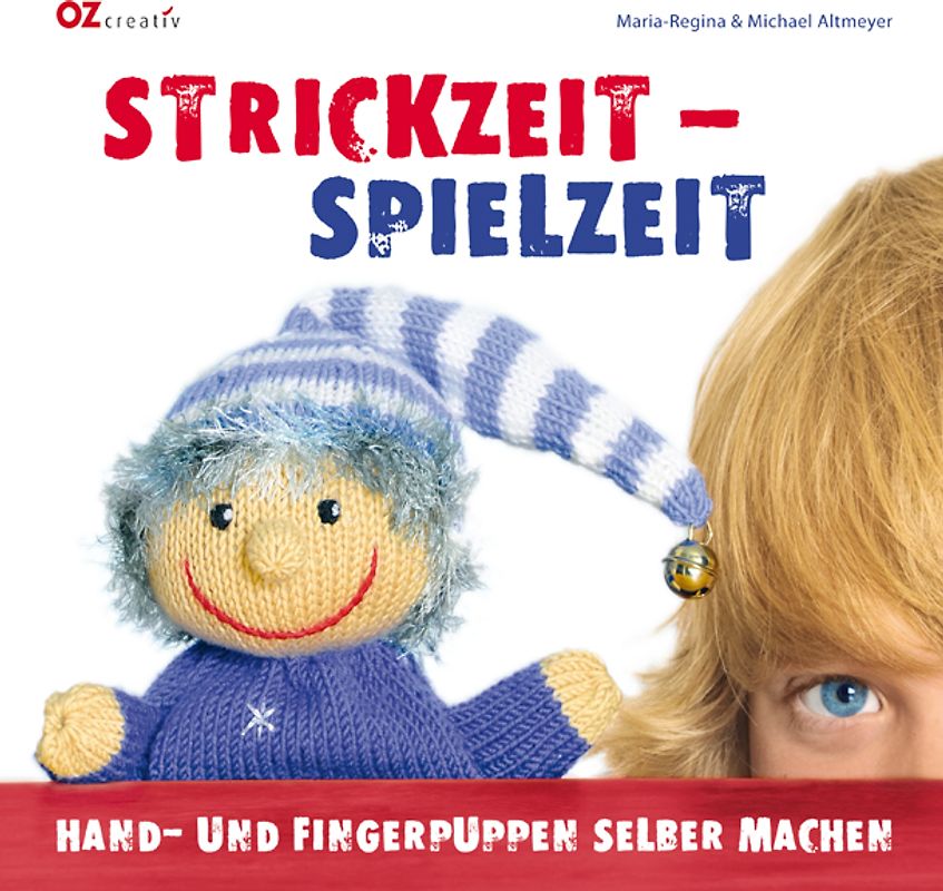 Strickzeit - Spielzeit. Hand- und Fingerpuppen selber machen