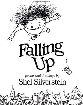 Falling Up: Poems and Drawings - Shel Silverstein