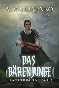 Das Bärenjunge (Clan der Bären Band 1): Fantasy-Saga