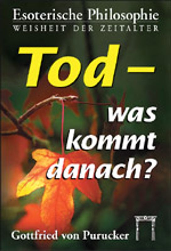Esoterische Philosophie - Die Tradition / Tod - was kommt danach?