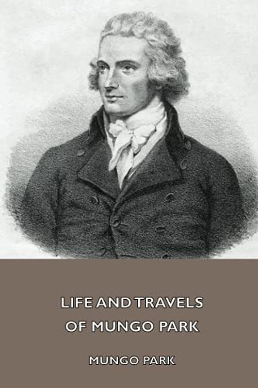 Life and Travels of Mungo Park