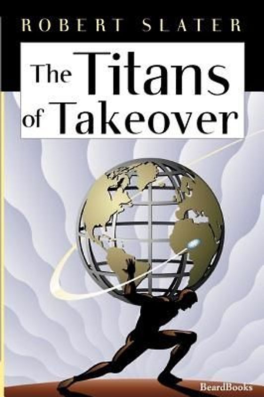 The Titans of Takeover - Robert Slater