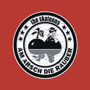 Skatoons,the - Am Arsch die Räuber (Re-Issue)