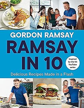 Ramsay in 10: Delicious Recipes Made in a Flash