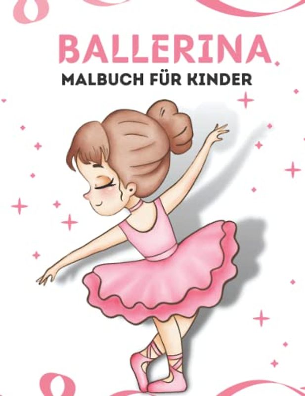 Ballerina Malbuch für Kinder: 3-8 Jahre