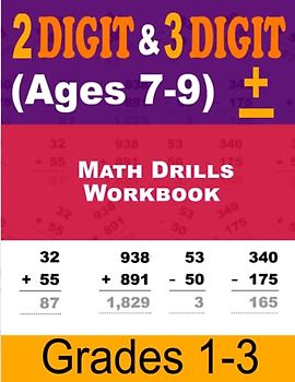 Math Drills Workbook: Double and Triple Digit Addition and Subtraction Practice for 1st-3rd Grade Homeschool with Answer Key and Solutions