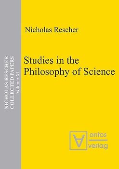 Nicholas Rescher Collected Papers. Gesamtausgabe in 14 Bänden / Studies in the Philosophy of Science