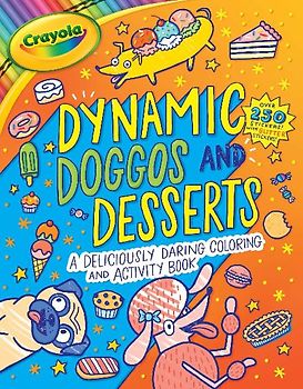 Crayola: Dynamic Doggos and Desserts (a Crayola Coloring Glitter Sticker Activity Book for Kids)