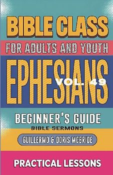 Bible Class for Adults and Youth Beginner's Guide - Ephesians