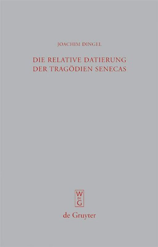 Die relative Datierung der Tragödien Senecas