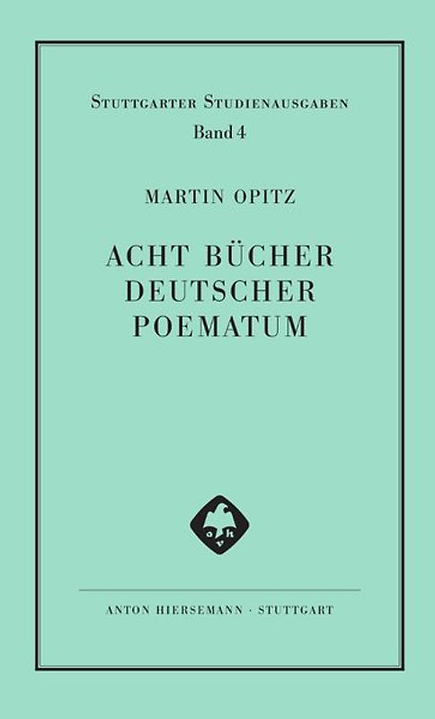 Acht Bücher Deutscher Poematum