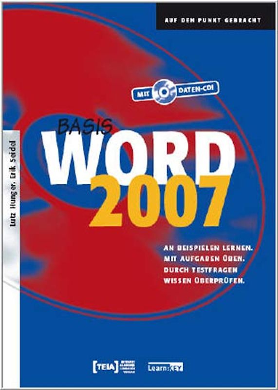 Word 2007 Basis - Lehrbuch. An Beispielen lernen. Mit Aufgaben üben. Durch Testfragen Wissen überprüfen