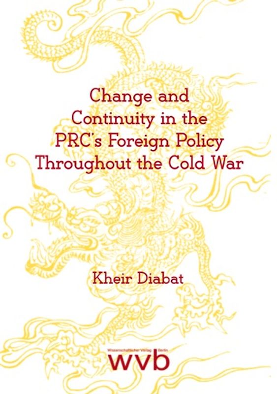 Change and Continuity in the PRC’s Foreign Policy throughout the Cold War
