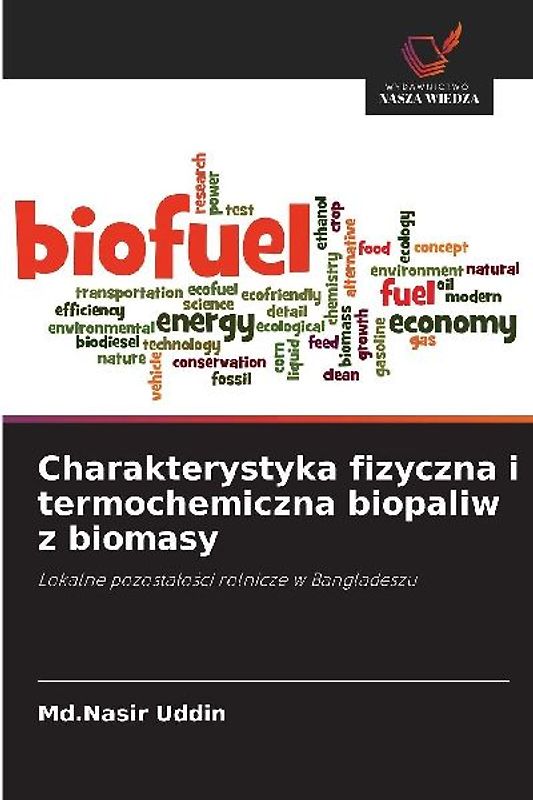 Charakterystyka fizyczna i termochemiczna biopaliw z biomasy