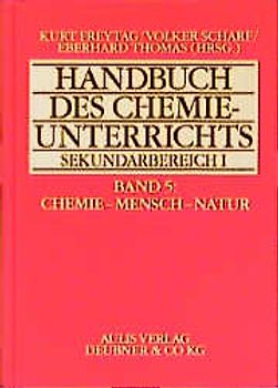 Handbuch des Chemieunterrichts. Sekundarbereich I / Chemie - Mensch - Natur