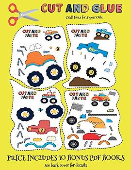 Craft Ideas for 5 year Olds (Cut and Glue - Monster Trucks): This book comes with collection of downloadable PDF books that will help your child make ... control, develop visuo-spatial skills, and t