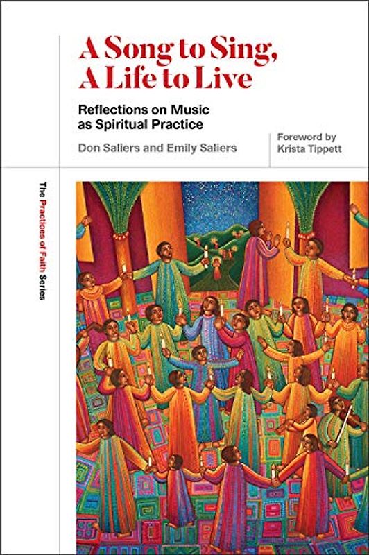 A Song to Sing, a Life to Live: Reflections on Music as Spiritual Practice (Practices of Faith)