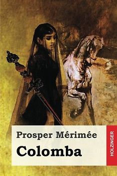 Colomba - Prosper Mérimée [Taschenbuch]