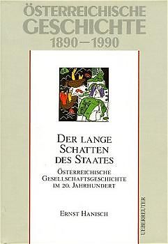 Österreichische Geschichte / Der lange Schatten des Staates