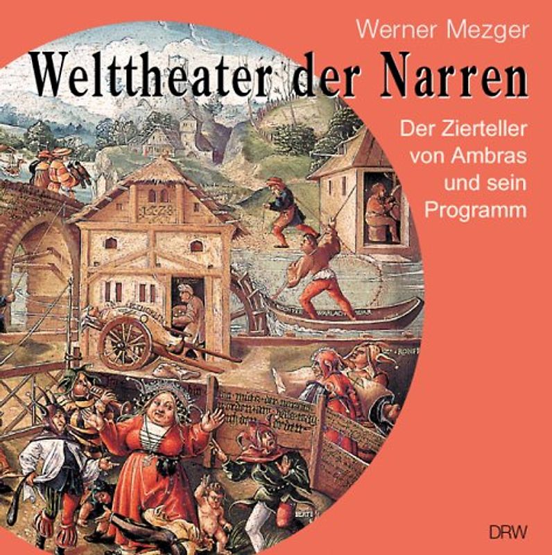 Welttheater der Narren. Der Augsburger Zierteller von 1528 auf Schloss Ambras