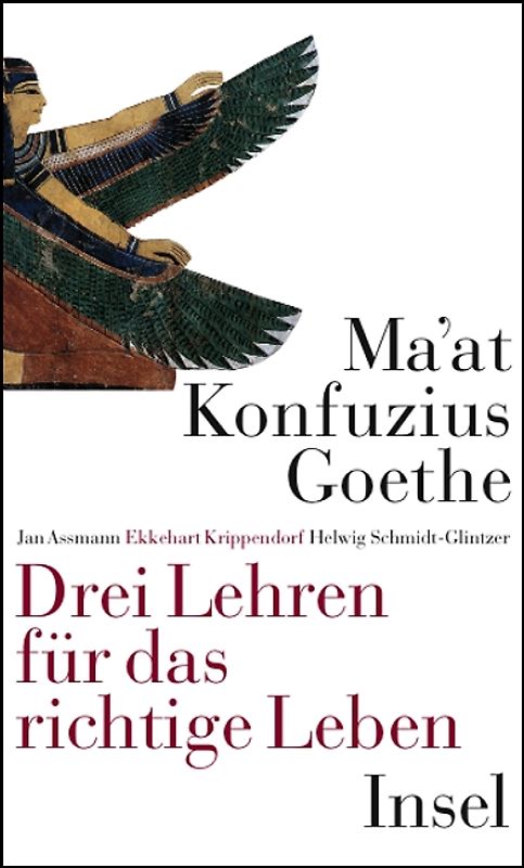 Ma'at – Konfuzius – Goethe