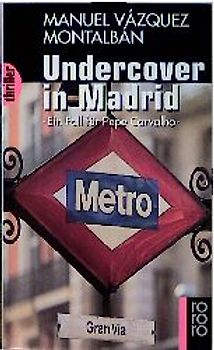 Undercover in Madrid. Ein Fall für Pepe Carvalho