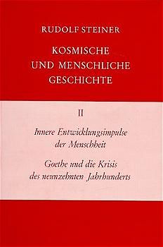 Innere Entwicklungsimpulse der Menschheit. Goethe und die Krisis des neunzehnten Jahrhunderts