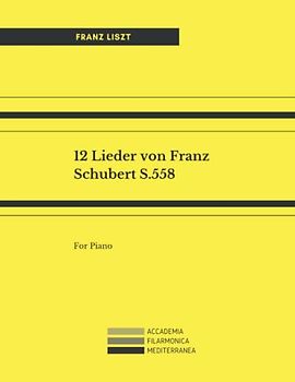 12 Lieder von Franz Schubert S.558 for Piano
