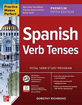 Practice Makes Perfect: Spanish Verb Tenses: Spanish Verb Tenses, Premium Fifth Edition