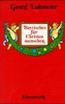 Bayerisches für Christenmenschen