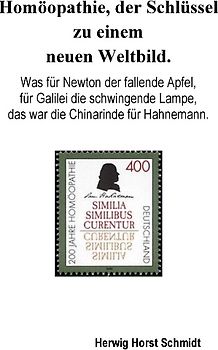 Homöopathie, der Schlüssel zu einem neuen Weltbild.