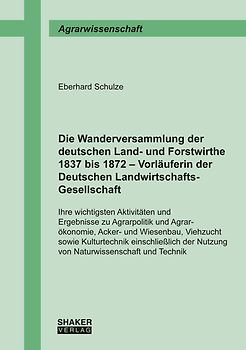 Die Wanderversammlung der deutschen Land- und Forstwirthe 1837 bis 1872 – Vorläuferin der Deutschen Landwirtschafts-Gesellschaft