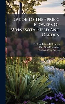 Guide To The Spring Flowers Of Minnesota, Field And Garden