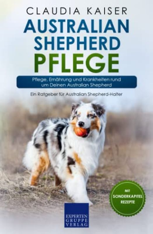 Australian Shepherd Pflege: Pflege, Ernährung und Krankheiten rund um Deinen Australian Shepherd