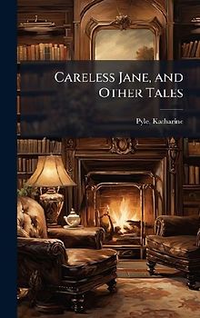 Careless Jane, and Other Tales