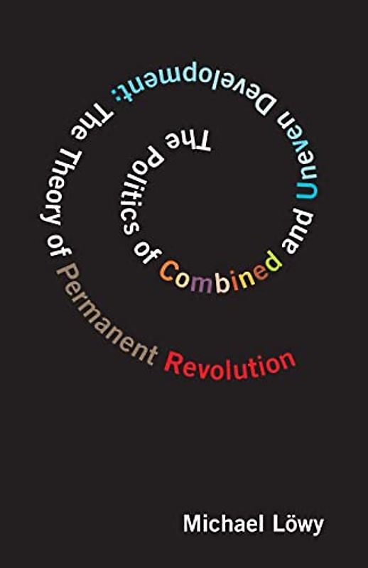 Politics of Combined and Uneven Development: The Theory of Permanent Revolution