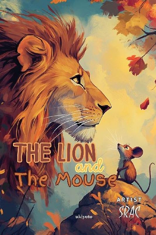 The Lion and the Mouse Children's Classics